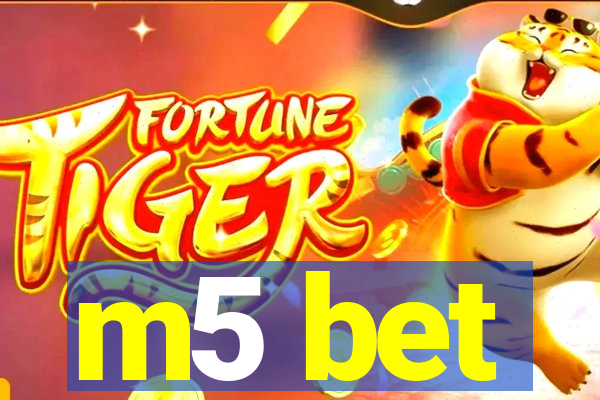 m5 bet
